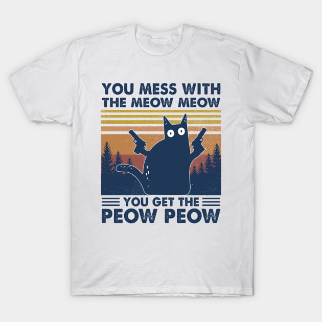 Black Cat You Mess With The Meow Meow You Get The Peow Peow Vintage T-Shirt by WoowyStore